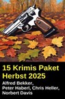 15 Krimis Paket Herbst 2025 - Alfred Bekker ; Chris Heller ; Peter Haberl ; Norbert Davis - 9783745242652