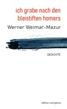 ich grabe nach den bleistiften homers - Werner Weimar-Mazur - 9783745511765