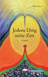 Jedem Ding seine Zeit - Benno Brum - 9783745512014