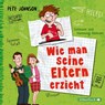 Wie man seine Eltern erzieht (Eltern 1) -  - 9783745602517