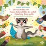 Der kleine Siebenschläfer: Die Geschichte vom kleinen Siebenschläfer, der endlich Geburtstag feiern wollte und weitere Geschichten -  - 9783745605426