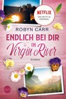 Endlich bei dir in Virgin River - Robyn Carr - 9783745701920