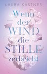 Wenn der Wind die Stille zerbricht - Laura Kästner - 9783745704877