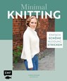 Minimal Knitting - Einfach schöne Kleidung stricken - Carina Schauer - 9783745900484