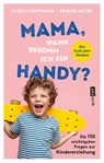 Mama, wann bekomm ich ein Handy? - Ulrich Hoffmann ; Frauke Meyer - 9783745907094