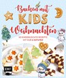 Backen mit Kids (Kindern) - Weihnachten - Rose Marie Donhauser ; Gabriele Gugetzer ; Maria Panzer - 9783745917888