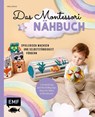Das Montessori-Nähbuch - Spielerisch wachsen und Selbstständigkeit fördern - Ines Lerche - 9783745926057