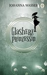 Glasherzprinzessin - Johanna Wasser - 9783746025131