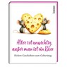 Alter ist unwichtig, außer man ist ein Käse -  - 9783746269412