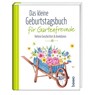 Das kleine Geburtstagsbuch für Gartenfreunde -  - 9783746269443