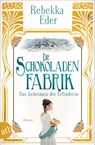 Die Schokoladenfabrik - Das Geheimnis der Erfinderin - Rebekka Eder - 9783746614892