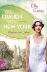 Die Frauen von New York - Kleider der Liebe - Ella Carey - 9783746615042