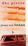 Jesus von Texas - DBC Pierre - 9783746621500