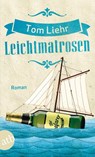 Leichtmatrosen - Tom Liehr - 9783746630731