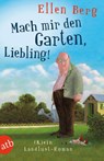 Mach mir den Garten, Liebling! - Ellen Berg - 9783746631462