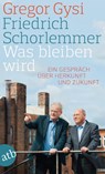 Was bleiben wird - Gregor Gysi ; Friedrich Schorlemmer - 9783746632094