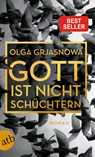 Gott ist nicht schuchtern - Olga Grjasnowa - 9783746634395
