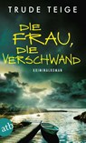 Die Frau, die verschwand - Trude Teige - 9783746634661