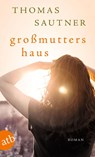 Großmutters Haus - Thomas Sautner - 9783746636580
