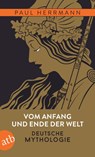 Vom Anfang und Ende der Welt - Deutsche Mythologie - Paul Herrmann - 9783746637488