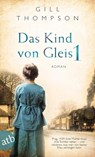 Das Kind von Gleis 1 - Gill Thompson - 9783746637860