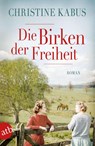 Die Birken der Freiheit - Christine Kabus - 9783746638263