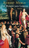 Die Rosen des Lebens - Robert Merle - 9783746638881