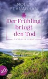 Der Frühling bringt den Tod - Molly Flanaghan - 9783746639253