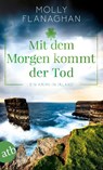 Mit dem Morgen kommt der Tod - Molly Flanaghan - 9783746639260