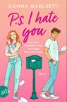 P. S. I Hate You - Auf dem schmalen Grat zwischen Hass und Liebe - Donna Marchetti - 9783746640952