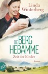 Die Berghebamme - Zeit der Kinder - Linda Winterberg - 9783746641539