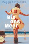 Bis ans Meer - Peggy Patzschke - 9783746642857