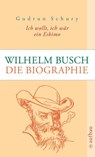 Ich wollt, ich wär ein Eskimo: Wilhelm Busch - Gudrun Schury - 9783746670713