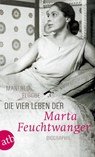 Die vier Leben der Marta Feuchtwanger - Manfred Flügge - 9783746670768
