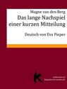 Das lange Nachspiel einer kurzen Mitteilung - Magne van den Berg - 9783746757117