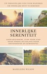 Innerlijke Sereniteit Voor Beginners, Stap Voor Stap Naar Innerlijke Balans Door Ontspanning En Gewoontes - Madeleine Wilson - 9783746783192