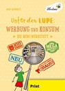 Unter der Lupe: Werbung und Konsum (PR) - Anja Buchholtz - 9783746805986
