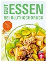 Gut essen bei Bluthochdruck - Dagmar Von Cramm ; Anke Nolte - 9783747102763