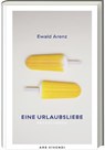 Eine Urlaubsliebe - Ewald Arenz - 9783747201091