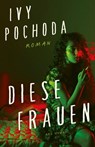 Diese Frauen - Ivy Pochoda - 9783747202197