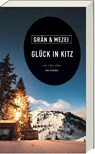 Glück in Kitz - Christine Grän ; Hannelore Mezei - 9783747204306