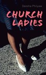 Church Ladies - Deesha Philyaw - 9783747204429