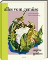 Alles vom Gemüse - Sophie Gordon - 9783747204580