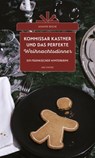 Kommissar Kastner und das perfekte Weihnachtsdinner - Susanne Reiche - 9783747206348
