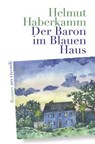 Der Baron im Blauen Haus - Helmut Haberkamm - 9783747207437