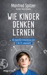 Wie Kinder denken lernen - Manfred Spitzer ; Norbert Herschkowitz - 9783747400029