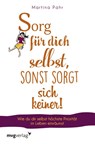 Sorg für dich selbst, sonst sorgt sich keiner! - Martina Pahr - 9783747400692