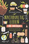 Nachhaltig leben für Einsteiger - Christoph Schulz - 9783747400890