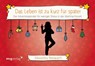 Das Leben ist zu kurz für später: Adventskalender - Alexandra Reinwarth - 9783747401330
