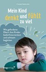 Mein Kind denkt und fühlt zu viel - Christel Petitcollin - 9783747402054
